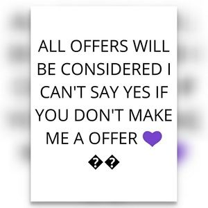 ALL OFFERS ARE CONSIDERED